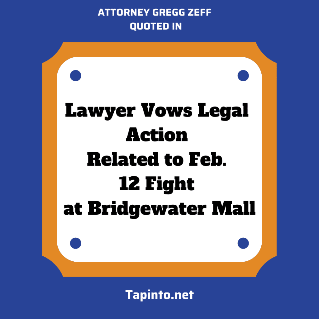 Attorney Gregg Zeff quoted on Bridgewater Mall case